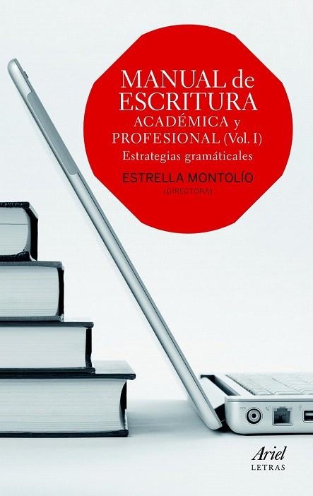 MANUAL DE ESCRITURA ACADÉMICA Y PROFESIONAL (VOL. I) | 9788434418660 | MONTOLÍO, ESTRELLA  | Llibreria La Gralla | Librería online de Granollers