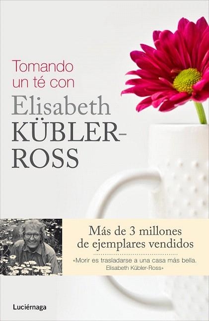 TOMANDO UN TÉ CON ELISABETH KÜBLER-ROSS | 9788415864325 | VV.AA | Llibreria La Gralla | Librería online de Granollers