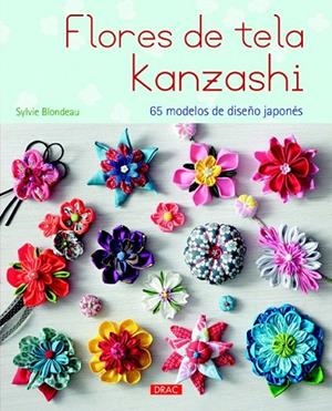 FLORES DE TELA KANZASHI | 9788498744224 | BLONDEAU, SYLVIE | Llibreria La Gralla | Librería online de Granollers
