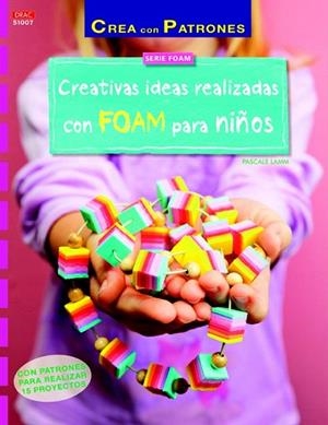 CREATIVAS IDEAS REALIZADAS CON FOAM PARA NIÑOS | 9788498744200 | LAMM, PASCALE | Llibreria La Gralla | Librería online de Granollers