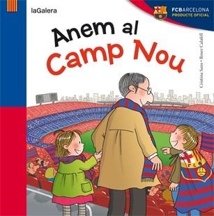 ANEM AL CAMP NOU | 9788424652944 | SANS, CRISTINA / CALAFELL, ROSER | Llibreria La Gralla | Librería online de Granollers