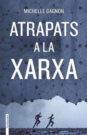 ATRAPATS A LA XARXA | 9788415745846 | GAGNON, MICHELLE | Llibreria La Gralla | Librería online de Granollers