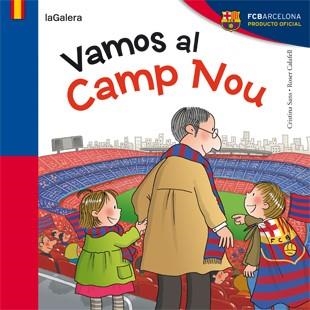 VAMOS AL CAMP NOU | 9788424652951 | SANS, CRISTINA / CALAFELL, ROSER | Llibreria La Gralla | Librería online de Granollers