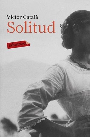 SOLITUD (LABUTXACA) | 9788499309002 | CATALÀ, VICTOR | Llibreria La Gralla | Llibreria online de Granollers