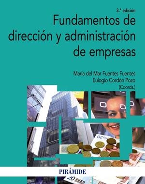 FUNDAMENTOS DE DIRECCIÓN Y ADMINISTRACIÓN DE EMPRESAS (3ª ED.) | 9788436832044 | FUENTES FUENTES, MARÍA DEL MAR/CORDÓN, EULOGIO | Llibreria La Gralla | Llibreria online de Granollers
