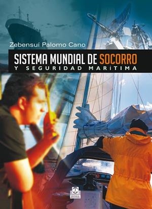 SISTEMA MUNDIAL DE SOCORRO Y SEGURIDAD MARÍTIMA | 9788499101811 | PALOMO CANO, ZEBENSUÍ | Llibreria La Gralla | Librería online de Granollers