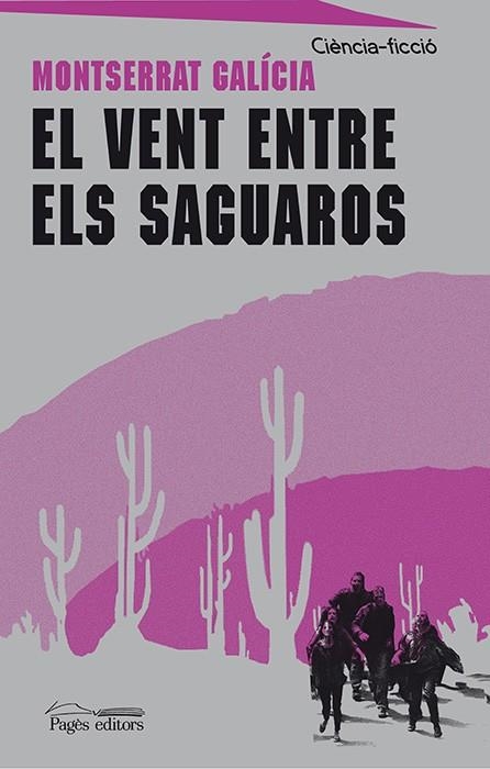 VENT ENTRE ELS SAGUAROS, EL | 9788499755250 | GALÍCIA, MONTSERRAT | Llibreria La Gralla | Llibreria online de Granollers