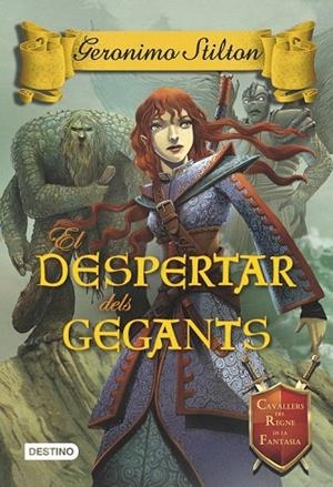 DESPERTAR DELS GEGANTS, EL (CAVALLERS DEL REGNE DE LA FANTASIA Nº9) | 9788490575031 | STILTON, GERONIMO | Llibreria La Gralla | Llibreria online de Granollers
