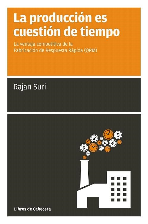 PRODUCCIÓN ES CUESTIÓN DE TIEMPO, LA | 9788494140679 | SURI, RAJAN | Llibreria La Gralla | Librería online de Granollers