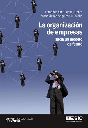 ORGANIZACIÓN DE EMPRESAS, LA | 9788415986522 | GINER DE LA FUENTE, FERNANDO/GIL ESTALLO, MARÍA DE LOS ÁNGELES | Llibreria La Gralla | Llibreria online de Granollers