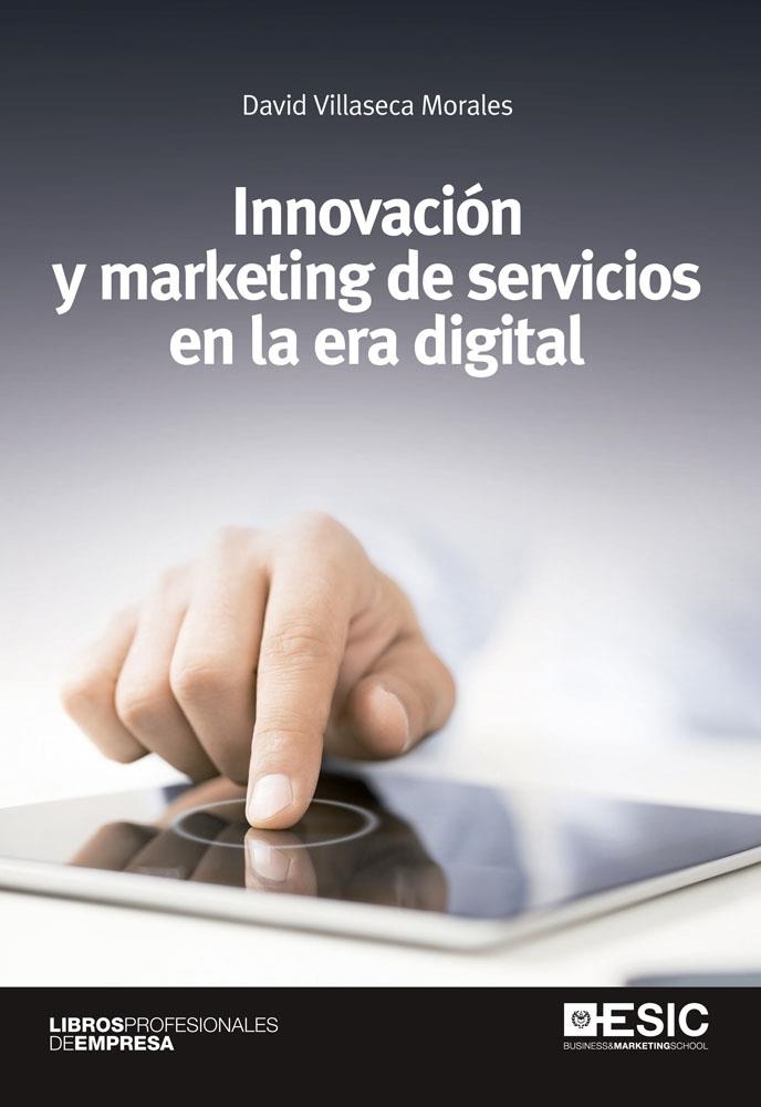 INNOVACIÓN Y MARKETING DE SERVICIOS EN LA ERA DIGITAL | 9788415986508 | VILLASECA MORALES, DAVID | Llibreria La Gralla | Llibreria online de Granollers