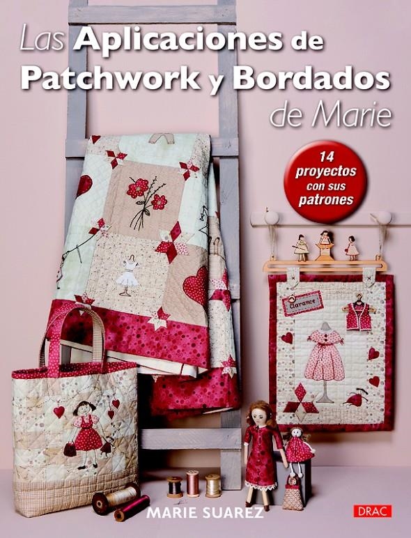 APLICACIONES DE PATCHWORK Y BORDADOS DE MARIE, LAS | 9788498744217 | SUAREZ, MARIE | Llibreria La Gralla | Llibreria online de Granollers