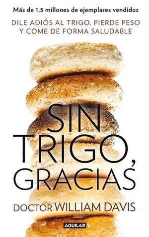 SIN TRIGO, GRACIAS | 9788403014558 | DAVIS, WILLIAM | Llibreria La Gralla | Librería online de Granollers