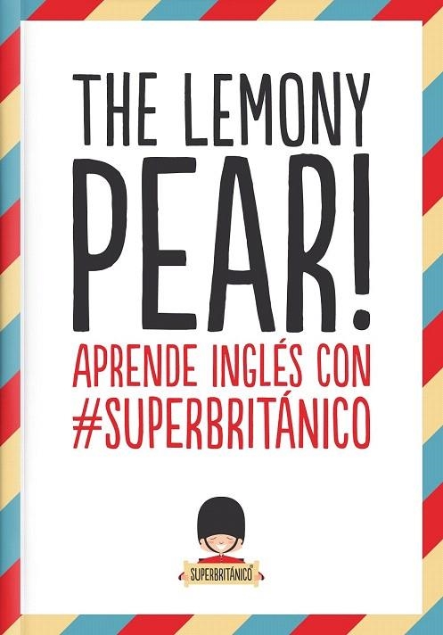 LEMONY PEAR!, THE | 9788408132363 | SUPERBRITÁNICO | Llibreria La Gralla | Llibreria online de Granollers