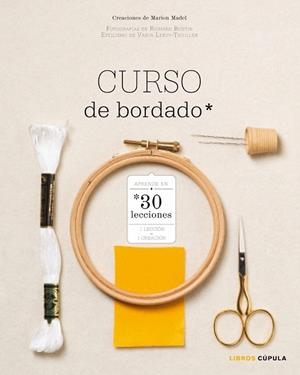 CURSO DE BORDADO | 9788448020071 | MADEL, MARION | Llibreria La Gralla | Llibreria online de Granollers