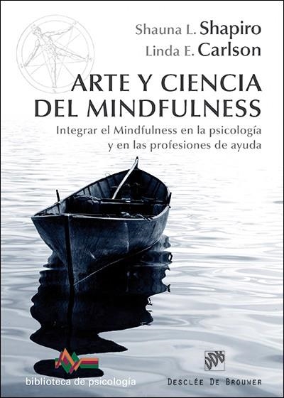 ARTE Y CIENCIA DEL MINDFULNESS | 9788433027313 | SHAPIRO, SHAUNA L. / CARLSON, LINDA E. | Llibreria La Gralla | Llibreria online de Granollers