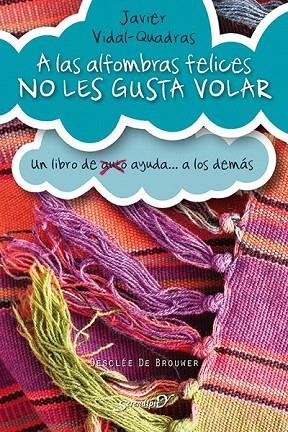 A LAS ALFOMBRAS FELICES NO LES GUSTA VOLAR (SERENDIPITY,187) | 9788433027306 | VIDAL, JAVIER | Llibreria La Gralla | Librería online de Granollers