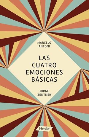 CUATRO EMOCIONES BASICAS, LAS | 9788425431241 | ANTONI LOBO, MARCELO; ZENTNER, JORGE | Llibreria La Gralla | Librería online de Granollers