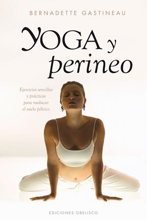 YOGA Y PERINEO | 9788415968924 | GASTINEAU, BERNADETTE | Llibreria La Gralla | Librería online de Granollers