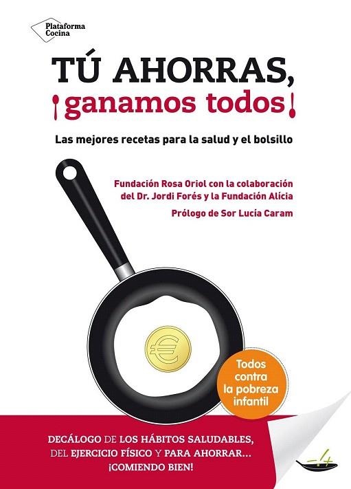 TÚ AHORRAS GANAMOS TODOS | 9788416256006 | Llibreria La Gralla | Librería online de Granollers