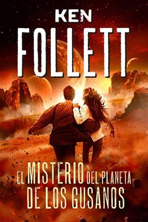 MISTERIO DEL PLANETA DE LOS GUSANOS, EL | 9788490431238 | FOLLETT, KEN | Llibreria La Gralla | Llibreria online de Granollers