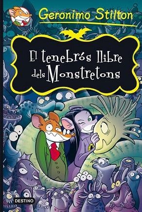 TENEBRÓS LLIBRE DELS MONSTRATONS, EL | 9788490573723 | STILTON, GERONIMO | Llibreria La Gralla | Llibreria online de Granollers