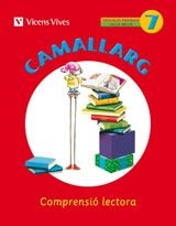 Q. CAMALLARG 7 COMPRENSIÓ LECTORA | 9788468200729 | BADIA CALSINA, AMALIA/CASAS VILA, MARIA ANTONIA/Y OTROS/DUARRI SANTASUSANA, DOLORS | Llibreria La Gralla | Librería online de Granollers
