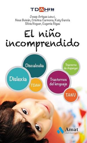 NIÑO INCOMPRENDIDO, EL | 9788497357463 | CARMONA FERNÁNDEZ, CRISTINA/BUISÁN CABOT, NEUS/GARCÍA NONELL, KATY/NOGUER CARMONA, SILVIA/RIGAU RATE | Llibreria La Gralla | Librería online de Granollers
