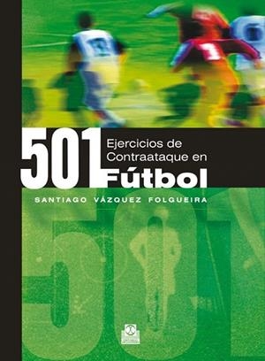 501 EJERCICIOS DE CONTRAATAQUE EN FÚTBOL | 9788480198738 | VÁZQUEZ FOLGUEIRA, SANTIAGO | Llibreria La Gralla | Librería online de Granollers