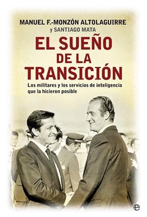 SUEÑO DE LA TRANSICIÓN, EL | 9788490601839 | FERNÁNDEZ-MONZÓN, MANUEL/MATA, SANTIAGO | Llibreria La Gralla | Librería online de Granollers