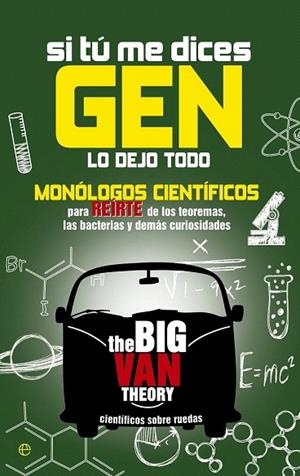 SI TÚ ME DICES GEN LO DEJO TODO | 9788490601822 | THE BIG VAN THEORY | Llibreria La Gralla | Librería online de Granollers