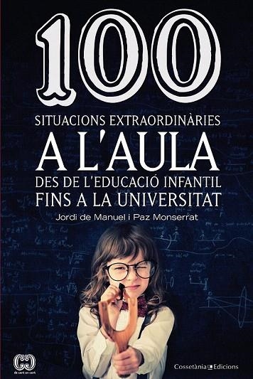 100 SITUACIONS EXTRAORDINÀRIES A L'AULA | 9788490342459 | DE MANUEL, JORDI / MONTSERRAT REVILLO, PAZ | Llibreria La Gralla | Llibreria online de Granollers