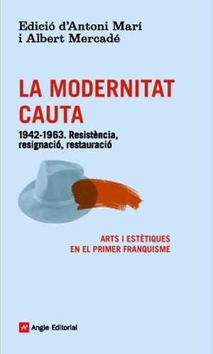 MODERNITAT CAUTA, LA | 9788416139101 | MARÍ MUÑOZ, ANTONI/MERCADÉ CIUTAT, ALBERT/GIMFERRER TORRENTS, PERE | Llibreria La Gralla | Llibreria online de Granollers