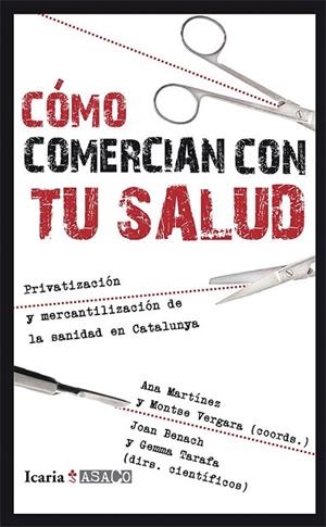 CÓMO COMERCIAN CON TU SALUD | 9788498885958 | MARTÍNEZ, ANA/VERGARA, MONTSE/BENACH DE ROVIRA, JOAN/TARAFA, GEMMA | Llibreria La Gralla | Librería online de Granollers