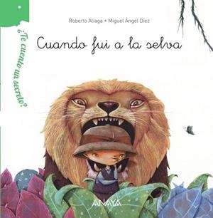  CUANDO FUI A LA SELVA | 9788467861495 | ALIAGA, ROBERTO | Llibreria La Gralla | Llibreria online de Granollers