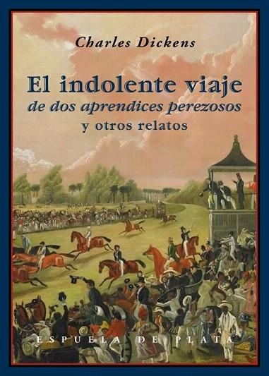 INDOLENTE VIAJE DE DOS APRENDICES PEREZOSOS, EL | 9788416034161 | DICKENS, CHARLES | Llibreria La Gralla | Librería online de Granollers