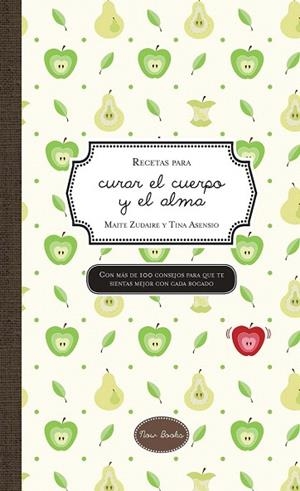 RECETAS PARA CURAR EL CUERPO Y EL ALMA | 9788494217166 | ZUDAIRE LANDA, MAITE/ASENSIO MARTÍNEZ, VALENTINA | Llibreria La Gralla | Librería online de Granollers