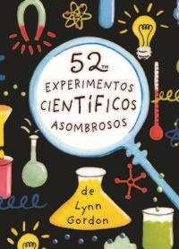 52 EXPERIMENTOS CIENTÍFICOS ASOMBROSOS | 9788868213060 | GORDON, LYNN | Llibreria La Gralla | Llibreria online de Granollers