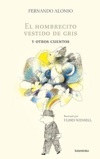 HOMBRECITO VESTIDO DE GRIS Y OTROS CUENTOS, EL | 9788484648390 | ALONSO ALONSO, FERNANDO/WENSELL, ULISES | Llibreria La Gralla | Librería online de Granollers