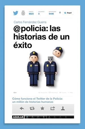 @POLICÍA. LAS HISTORIAS DE UN ÉXITO | 9788403014589 | FERNANDEZ GUERRA, CARLOS | Llibreria La Gralla | Librería online de Granollers