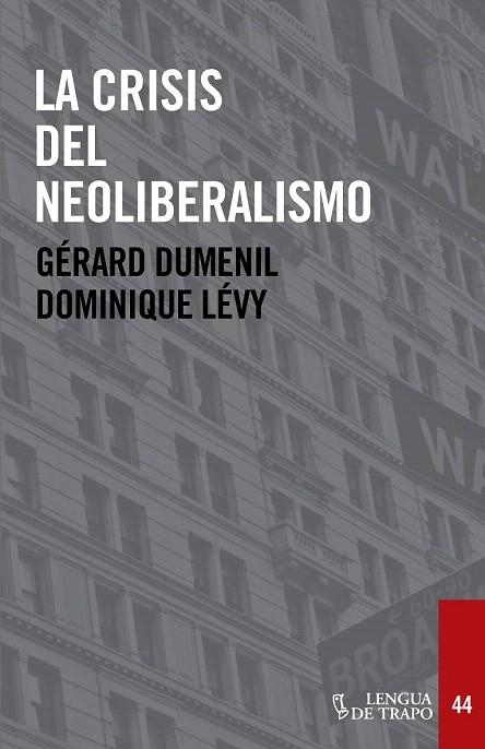 CRISIS DEL NEOLIBERALISMO, LA | 9788483812143 | DUMÉNIL, GÉRARD/LÉVY, DOMINIQUE | Llibreria La Gralla | Llibreria online de Granollers