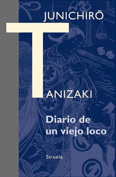 DIARIO DE UN VIEJO LOCO | 9788416208098 | TANIZAKI, JUNICHIRÔ | Llibreria La Gralla | Llibreria online de Granollers