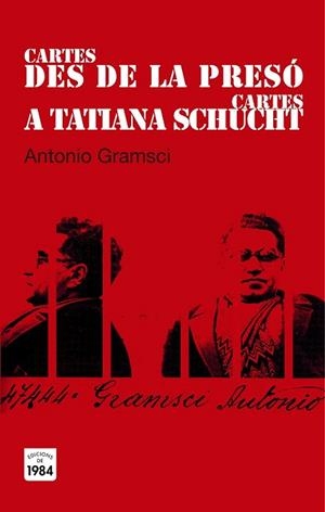 CARTES DES DE LA PRESÓ / CARTES A TATIANA SCHUCHT | 9788415835394 | GRAMSCI, ANTONIO | Llibreria La Gralla | Llibreria online de Granollers