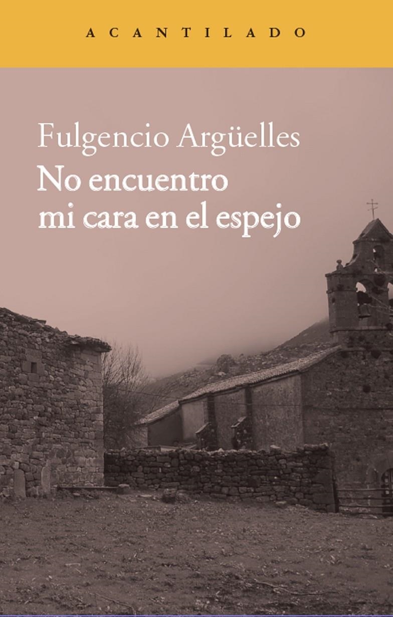NO ENCUENTRO MI CARA EN EL ESPEJO | 9788416011254 | ARGÜELLES TUÑÓN, FULGENCIO | Llibreria La Gralla | Librería online de Granollers