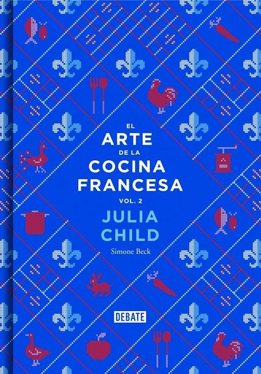 ARTE DE LA COCINA FRANCESA (VOL. 2), EL | 9788499924328 | CHILD, JULIA / BECK, SIMONE | Llibreria La Gralla | Librería online de Granollers