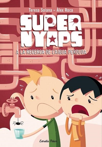 SUPERNYAPS 2. A LA RECERCA DE L'AIGUA PERDUDA | 9788490574300 | SOLANA, TERESA / ROCA, ÀLEX | Llibreria La Gralla | Llibreria online de Granollers