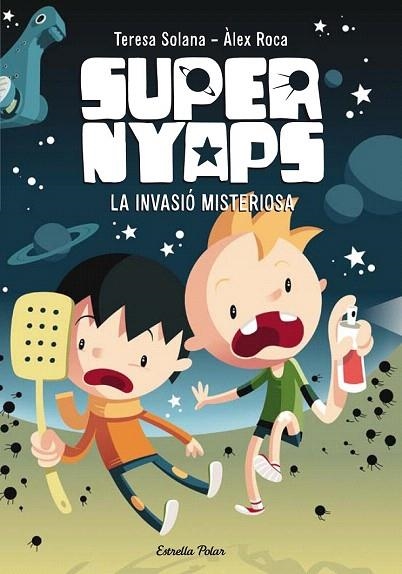 SUPERNYAPS 1. LA INVASIÓ MISTERIOSA | 9788490574836 | SOLANA, TERESA / ROCA, ÀLEX | Llibreria La Gralla | Librería online de Granollers