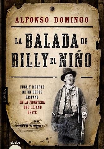 BALADA DE BILLY EL NIÑO, LA | 9788490671023 | DOMINGO, ALFONSO | Llibreria La Gralla | Librería online de Granollers