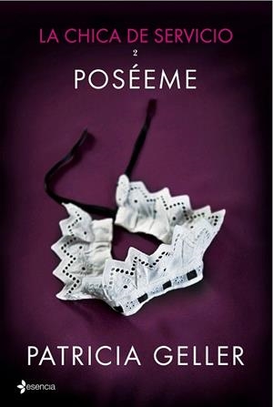 CHICA DE SERVICIO 2, LA. POSÉEME | 9788408132370 | GELLER, PATRICIA | Llibreria La Gralla | Llibreria online de Granollers