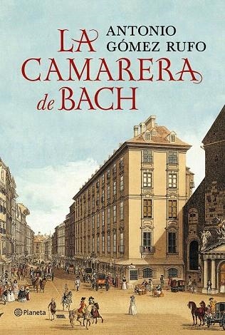 CAMARERA DE BACH, LA | 9788408132516 | GÓMEZ RUFO, ANTONIO | Llibreria La Gralla | Librería online de Granollers